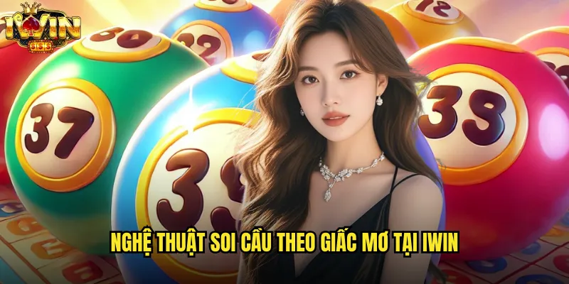 Soi cầu theo giấc mơ iwin giải mã thông điệp từ tiềm thức 2 Nghệ thuật soi cầu theo giấc mơ tại iwin