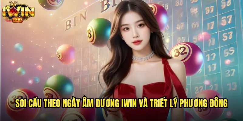 Soi cầu theo ngày âm dương iwin hòa hợp âm dương ngũ hành 2 Soi cầu theo ngày âm dương iwin và triết lý phương Đông
