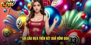 soi cầu dựa trên kết quả hôm qua