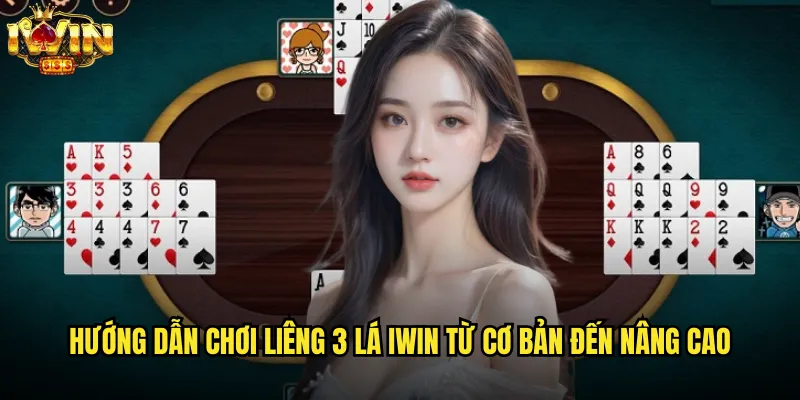 Liêng 3 Lá iwin Trò Chơi Dân Gian Việt Nam Đậm Chất Truyền Thống 2 Hướng Dẫn Chơi Liêng 3 Lá iwin Từ Cơ Bản Đến Nâng Cao