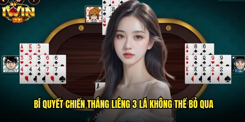 Liêng 3 Lá iwin Trò Chơi Dân Gian Việt Nam Đậm Chất Truyền Thống 3 Bí Quyết Chiến Thắng Liêng 3 Lá Không Thể Bỏ Qua