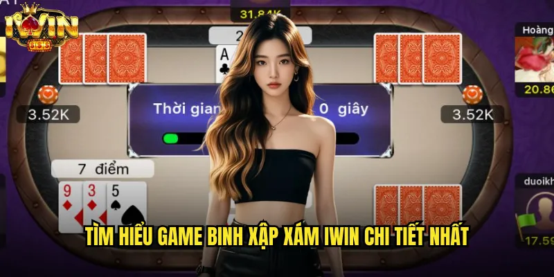 Binh Xập Xám iwin Game Bài Dân Gian Hấp Dẫn Nhất Hiện Nay 2 Tìm Hiểu Game Binh Xập Xám iwin Chi Tiết Nhất