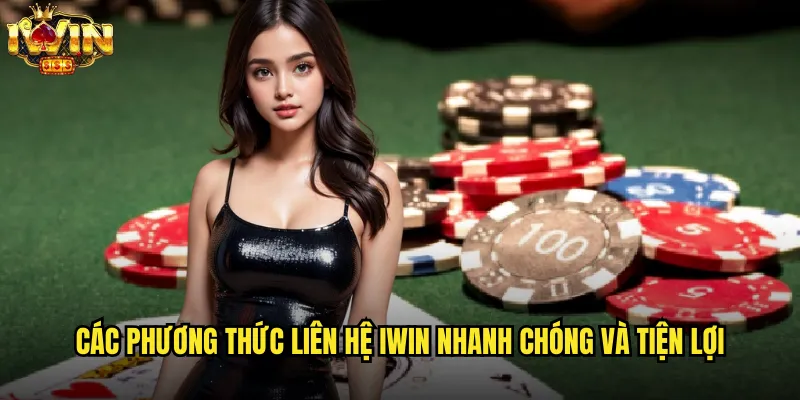 Liên hệ iwin thông qua các kênh hỗ trợ chuyên nghiệp 24/7 1 Các phương thức liên hệ iwin nhanh chóng và tiện lợi