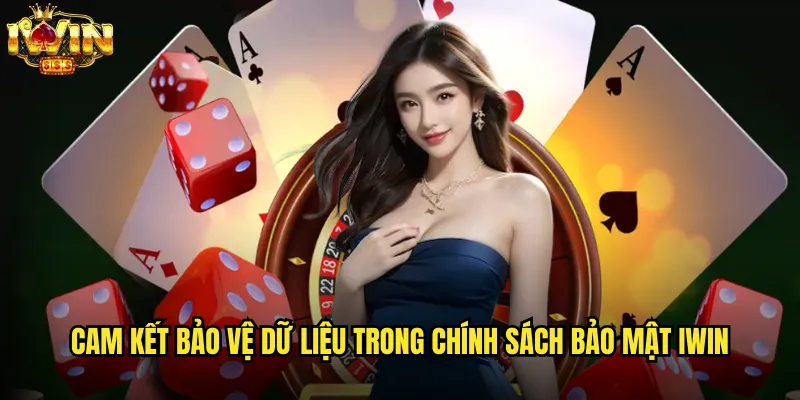 Chính sách bảo mật iwin đảm bảo an toàn thông tin tuyệt đối 1 Cam kết bảo vệ dữ liệu trong chính sách bảo mật iwin