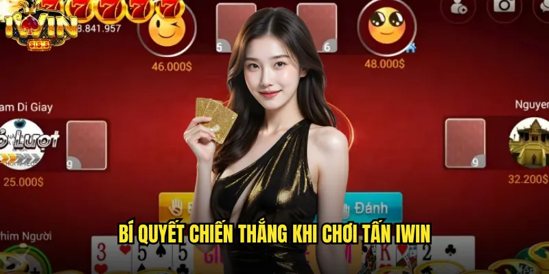 Bí quyết chiến thắng khi chơi Tấn iwin